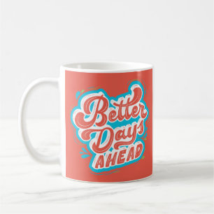 Caneca De Café Melhores Dias Em Frente A Mudança Motivacional