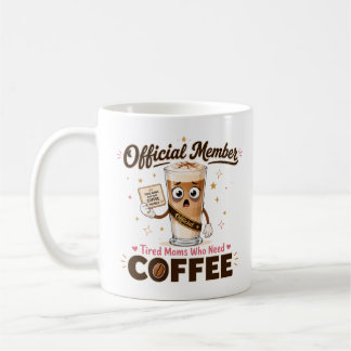 Caneca De Café Membro Oficial Mães Cansadas Que Precisam de Café