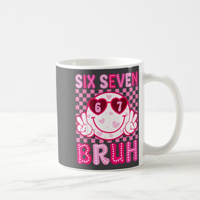 Caneca De Café Meme 67 Valentine Bruh Six Seven Heart Women Girl  (Direita)