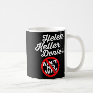 Caneca De Café Meme de Helen Keller, Piada de Negacionista, Sátir