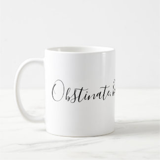 Caneca De Café Menina obstinado, obstinado!