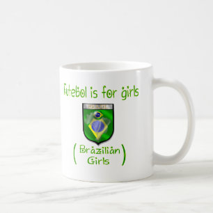 Caneca De Café Meninas brasileiras - Futebol é para meninas