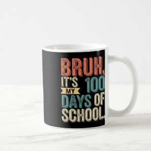 Caneca De Café Meninos Bruh São meus 100 dias de professor