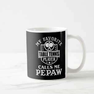 Caneca De Café Mens My Favorite Table Tennis Player Calls me Pepa