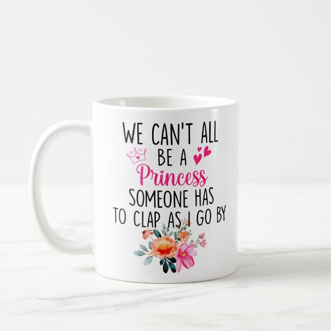 Caneca De Café Mentalidade princesa Não podemos ser uma princesa  (Esquerda)