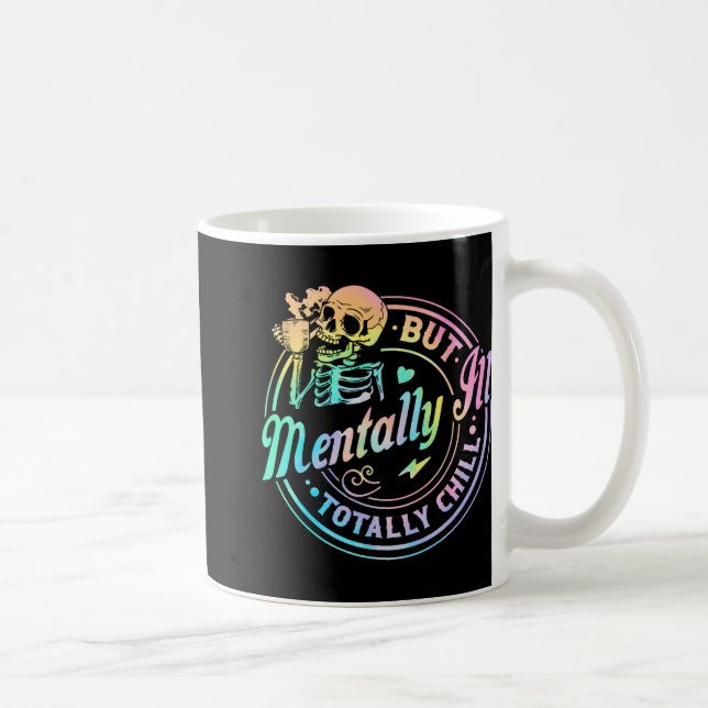 Caneca De Café Mentalmente Doente, Mas Totalmente Enchendo O Esqu (Direita)