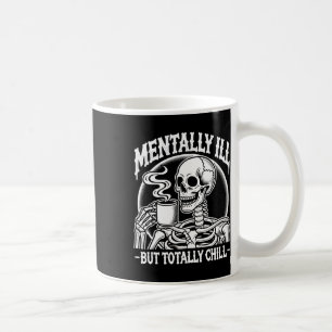 Caneca De Café Mentalmente Doente, Mas Totalmente Enchido Figurin