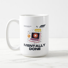 Caneca De Café Mentalmente Exausto - Além da Necessidade de uma P