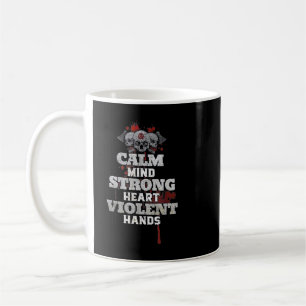 Caneca De Café Mente Calma Coração Forte Mãos Violentas