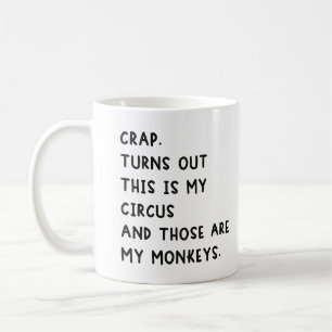 Caneca De Café Merda, Acaba de Sair que este é o Meu Circo e os M