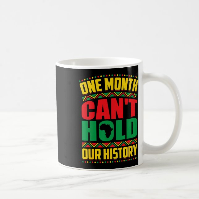 Caneca De Café Mês do Histórico Negro Um Mês não pode segurar nos (Direita)