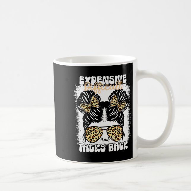 Caneca De Café Messy Bun Funny Backtalk, Expensive Difficult And  (Direita)