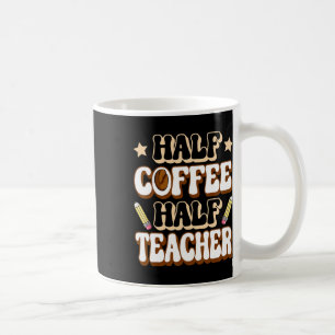 Caneca De Café Metade Café Metade Professor Primeiro Dia De Aula