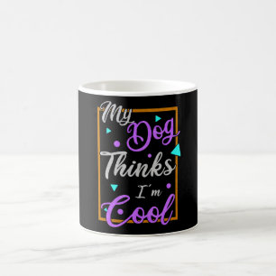 Caneca De Café Meu cachorro acha que sou Legal dono de cachorro