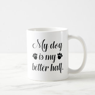 Caneca De Café Meu Cachorro É Minha Metade Melhor