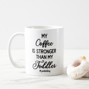 Caneca De Café Meu Café é Mais Forte que meu Bebê Engraçado