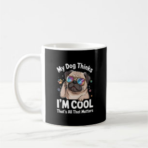 Caneca De Café Meu cão acha que sou fixe, é tudo o que interessa
