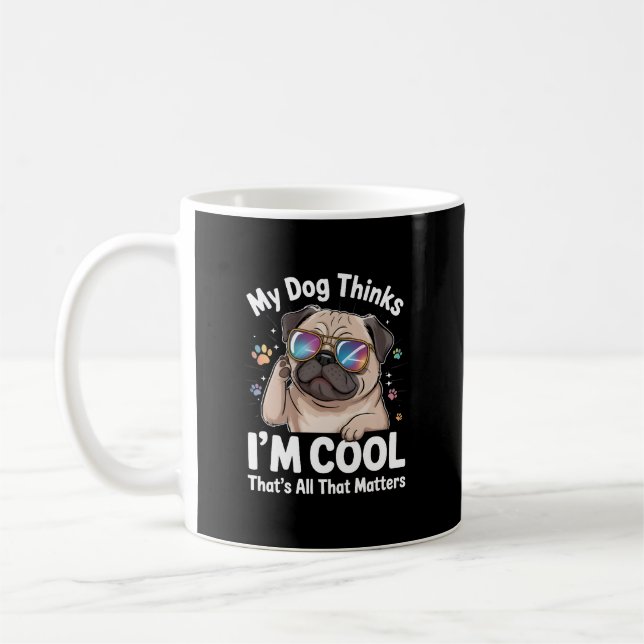 Caneca De Café Meu cão acha que sou fixe, é tudo o que interessa (Esquerda)