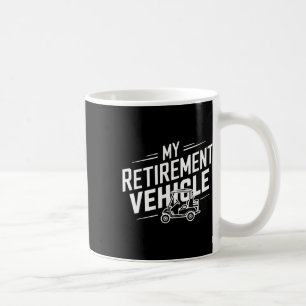 Caneca De Café Meu Carrinho de Golfe de Aposentadoria Aposentado