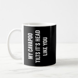 Caneca De Café Meu Cavapoo Inclina Sua Cabeça Como Você