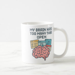 Caneca De Café Meu Cérebro Tem Demasiadas Guias Abertas E Homens