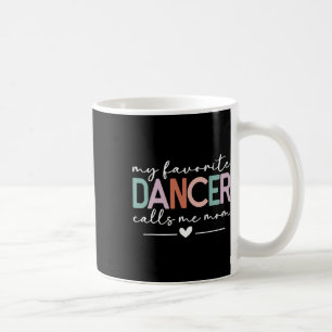 Caneca De Café Meu Dançarino Favorito Me Chama Mãe Dança Engraçad