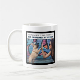 Caneca De Café Meu Frenchie Entende Meu Sarcasmo Presente para Mã