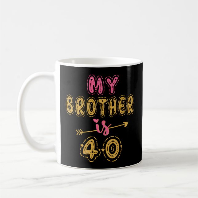 Caneca De Café Meu Irmão Tem 40 40º Para Ele. (Esquerda)