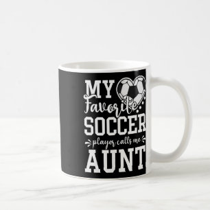 Caneca De Café Meu jogador de futebol favorito me chama de tia do