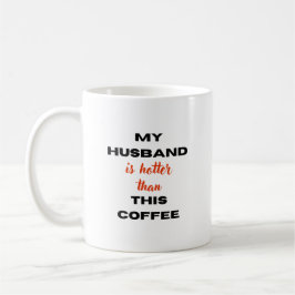 Caneca De Café Meu Marido É Mais Quente Que Este Café - Elegante