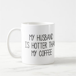 Caneca De Café Meu Marido É Mais Quente Que Meu Café
