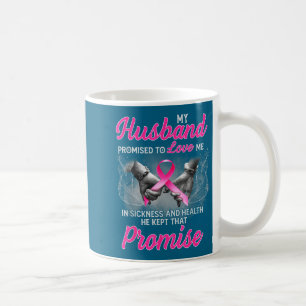 Caneca De Café Meu marido prometeu me amar na doença câncer de ma