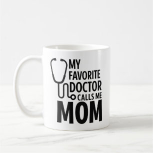 Caneca De Café Meu Médico Favorito Me Chama de Mãe   Dia do Médic