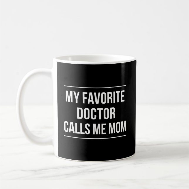 Caneca De Café Meu Médico Favorito Me Chama Mãe (Esquerda)