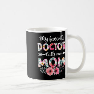 Caneca De Café Meu Médico Favorito Me Chama Mãe Camisa Médica Mãe