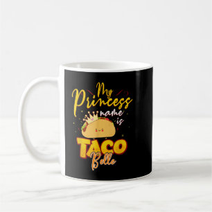 Caneca De Café Meu Nome De Princesa É Taco BelleEngraçado Pun