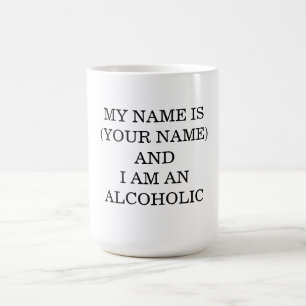 Caneca De Café Meu Nome É... E Eu Sou Alcoólatra