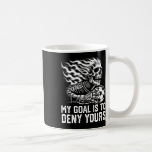 Caneca De Café Meu Objetivo É Negar O Seu Goleiro De Futebol Angu