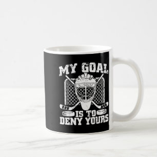 Caneca De Café Meu Objetivo É Negar O Seu Goleiro De Hóquei No Ge