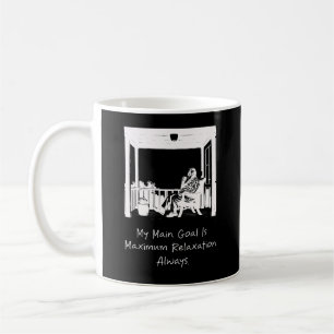 Caneca De Café Meu Objetivo Principal é Sempre o Máximo de Relaxa