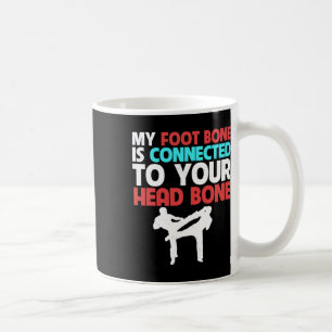 Caneca De Café Meu Osso Do Pé Está Conectado Ao Seu Kickboxing De