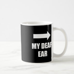 Caneca De Café Meu Ouvido Esquerdo Surdo É Surdo, Surdez, Sensibi