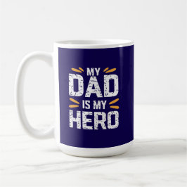 Caneca De Café Meu pai é meu herói