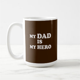 Caneca De Café Meu pai é meu herói