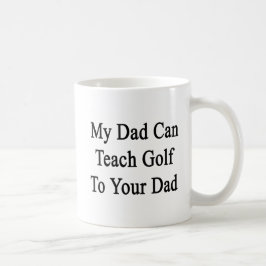Caneca De Café Meu pai pode ensinar o golfe a seu pai