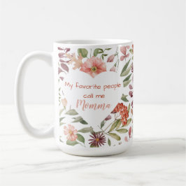 Caneca De Café Meu Povo Favorito Me Chama de Mamãe 