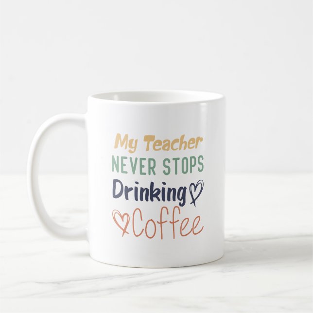 Caneca De Café Meu Professor Nunca Pára Com O Café Bebendo (Esquerda)