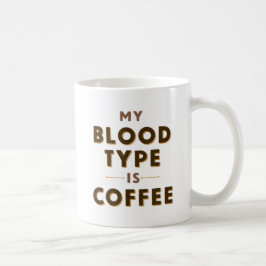 Caneca De Café Meu Tipo de Sangue é Café.