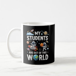 Caneca De Café Meus Alunos Estão Fora Neste Mundo Espacial