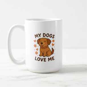 Caneca De Café Meus Cachorros Me Amam Citação de Amante de Cachor